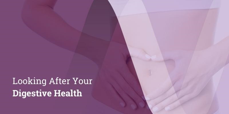 Looking After Your Digestive Health