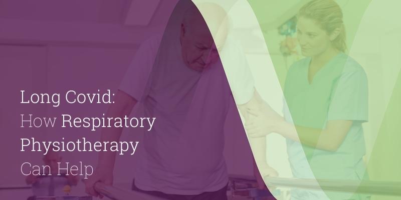 Long Covid - How Respiratory Physiotherapy Can Help