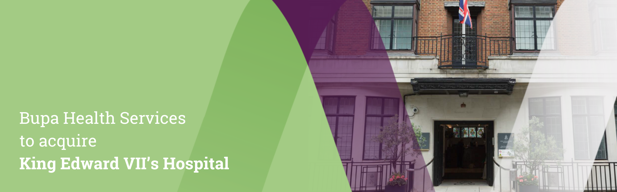 Bupa to acquire King Edward VII’s Hospital